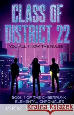 Class of District 22 Jakki M. a. Grenier 9781069568809 Jakki M.A. Grenier