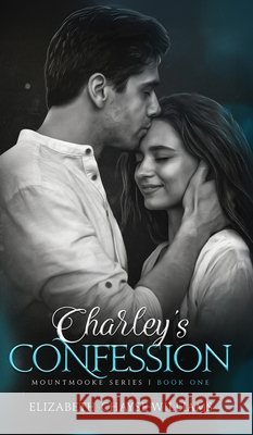 Charley's Confession Elizabeth Chayse-Williams 9781069570109