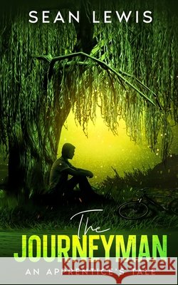 The Journeyman: An Apprentice's Tale Sean Lewis 9781069572301