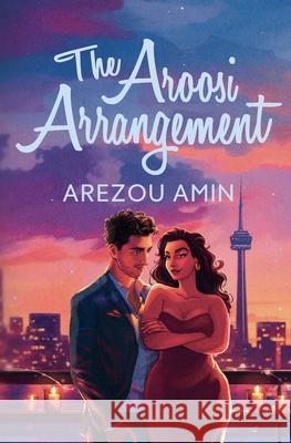 The Aroosi Arrangement Arezou Amin 9781069576217 Arezou Amin