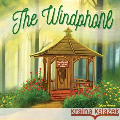The Windphone Wittman                                  Rabia Batool 9781069576309 Caitlyn Wittman
