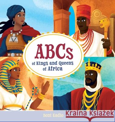 ABCs of Kings and Queens of Africa Boni Kadio 9781069578440