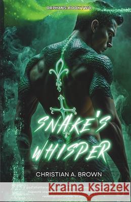Snake's Whisper Christian a. Brown 9781069583505 Forsythia Press