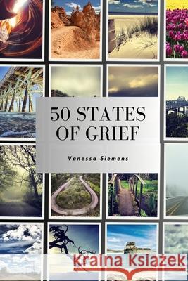 50 States of Grief Vanessa Siemens 9781069597809 Vanessa Siemens
