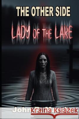 The Other Side - The Lady of the Lake John R. Marshe 9781069598523 John R. Marshe