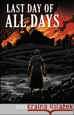 Last Day of All Days Robert Baker 9781069619808