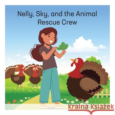 Nelly, Sky, and the Animal Rescue Crew Louise Casavant 9781069631930 Windsor Press