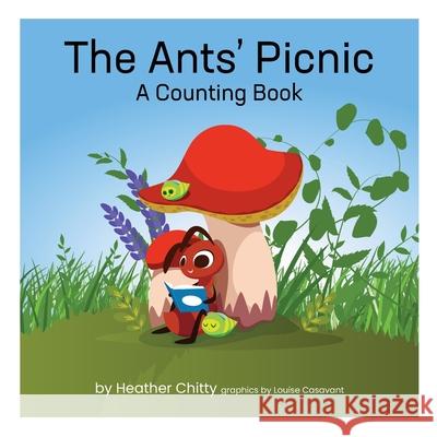 The Ants' Picnic Heather Chitty Louise Casavant 9781069631947 Windsor Press