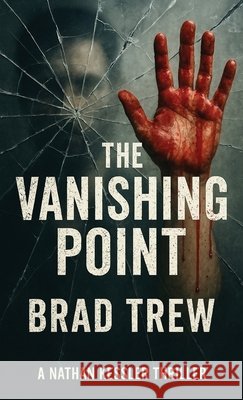 The Vanishing Point Brad Trew 9781069640208 Www.Bradtrew.com