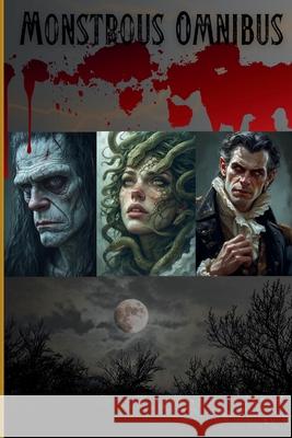 Monstrous Omnibus George Gordon Byron John William Polidori Mary Wollstonecraft Shelley 9781069640406 District 7 Publishing
