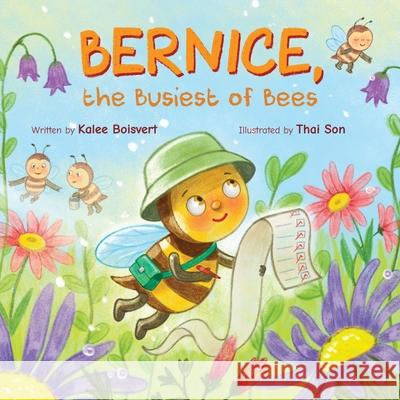Bernice, the Busiest of Bees Kalee Boisvert 9781069649546 Independent