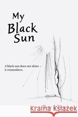 My Black Sun Ever J. Yan 9781069658616 True One Books