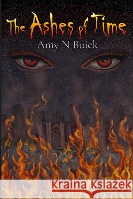 The Ashes of Time Amy N. Buick 9781069659729 Absparkle