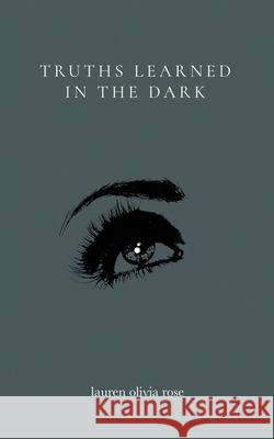 truths learned in the dark Lauren Olivia Rose 9781069665522