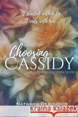 Choosing Cassidy Natasha Derouchie 9781069670700 Natasha Derouchie
