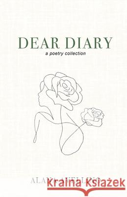 Dear Diary Alana Avellino 9781069676207 Alana Avellino