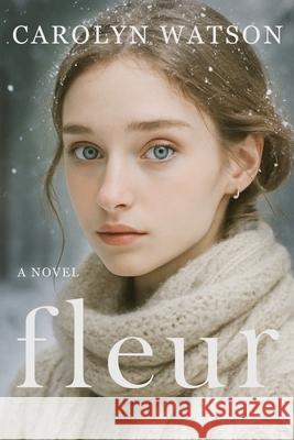 Fleur Carolyn Watson 9781069681218
