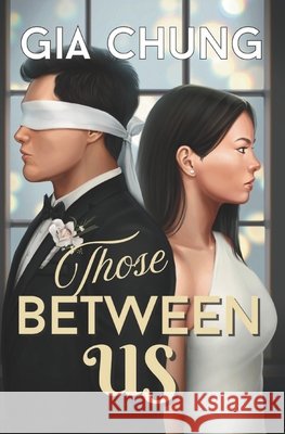 Those Between Us Gia Chung 9781069681430
