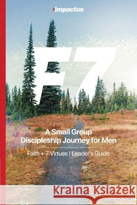 F7 Leader's Guide: A Small Group Discipleship Journey for Men Wolfgang Weber George Bergen Dean Brenton 9781069693600