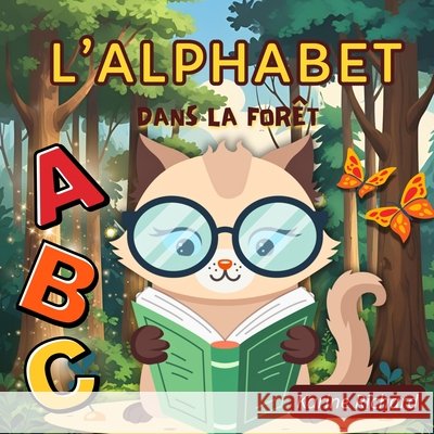L'alphabet dans la for?t Karine Richard 9781069703606 Karine Richard