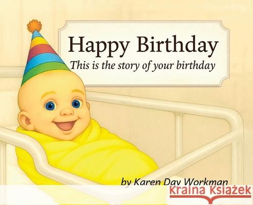 Happy Birthday This is the story of your Birthday Karen Da 9781069715722