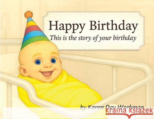 Happy Birthday This is the story of your birthday Karen Da 9781069715746