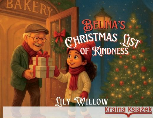 Belina's Christmas List Of Kindness Lily Willow 9781069723765 Whimsy Heart Books Publishing
