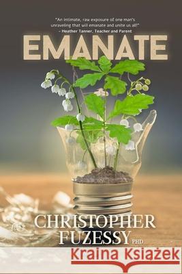 Emanate Fuzessy 9781069726018 Christopher Fuzessy