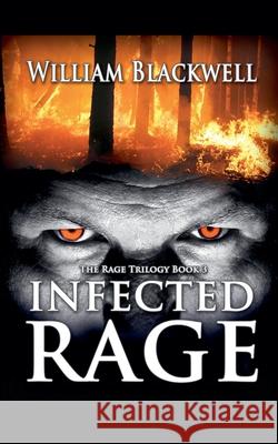 Infected Rage William Blackwell 9781069731821 William Blackwell