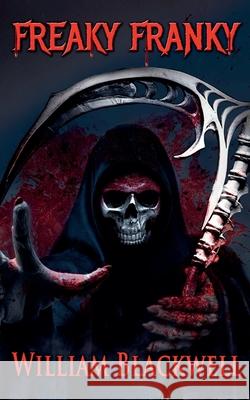 Freaky Franky William Blackwell 9781069731869 William Blackwell