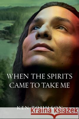 When the Spirits Came to Take Me Ken Tomilson 9781069737106 Luke Warmwater Press