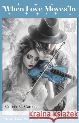 When Love Moves in Colleen C. Carson 9781069741936