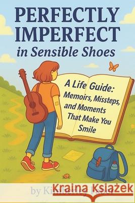 Perfectly Imperfect in Sensible Shoes Kimberley Faber 9781069746504 Kimberley Faber