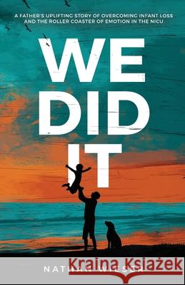 We Did It Nathan Wieser 9781069749901