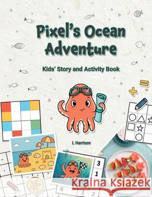 Pixel's Ocean Adventure: Kids' Story and Activity Book (UK English Edition) Lorraine Harrison 9781069752604 Lorraine Harrison