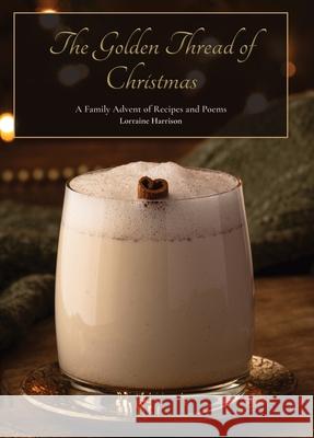 The Golden Thread of Christmas Lorraine Harrison 9781069752628 Lorraine Harrison