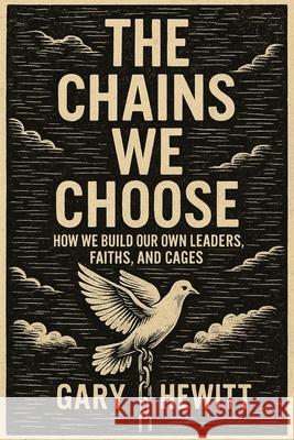 The Chains We Choose Hewitt 9781069753458 Visualtribe