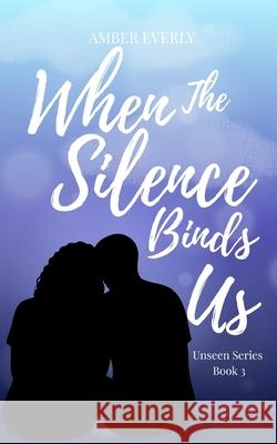 When the Silence Binds Us Amber Everly 9781069761149 Haven & Heart Publishing