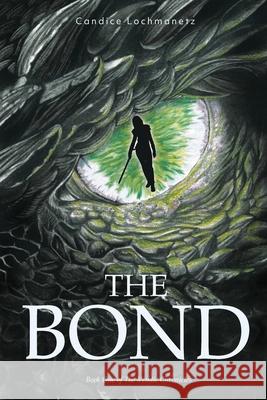 The Bond: Book One of the Vendic Chronicles Candice Lochmanetz 9781069763204 Dragonrider