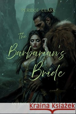 The Barbarian's Bride Peridot Clark 9781069780119 Peridot Erotica