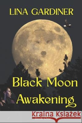 Black Moon Awakening Lina Gardiner 9781069788320