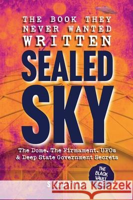 The Book They Never Wanted Written: Sealed Sky Seravyna 9781069790422 Seravyna