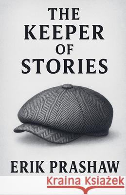 The Keeper of Stories Erik Prashaw 9781069802101 Erik Prashaw