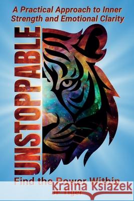 Unstoppable: Find the Power Within Jf Tiger 9781069809803