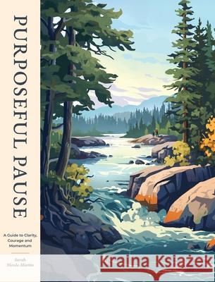 Purposeful Pause Sarah Nicole Martin 9781069811813