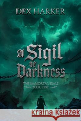 A Sigil of Darkness Dex Harker 9781069816207