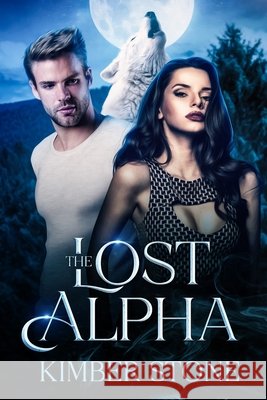 The Lost Alpha Kimber Stone 9781069831200