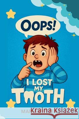 Oops! I Lost My Tooth Marian Etter 9781069839213