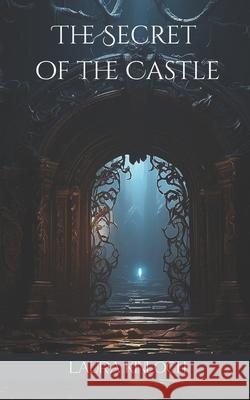 The Secret of the Castle Laura Kinloch 9781069849014