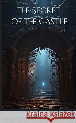 The Secret of the Castle Laura Kinloch 9781069849021